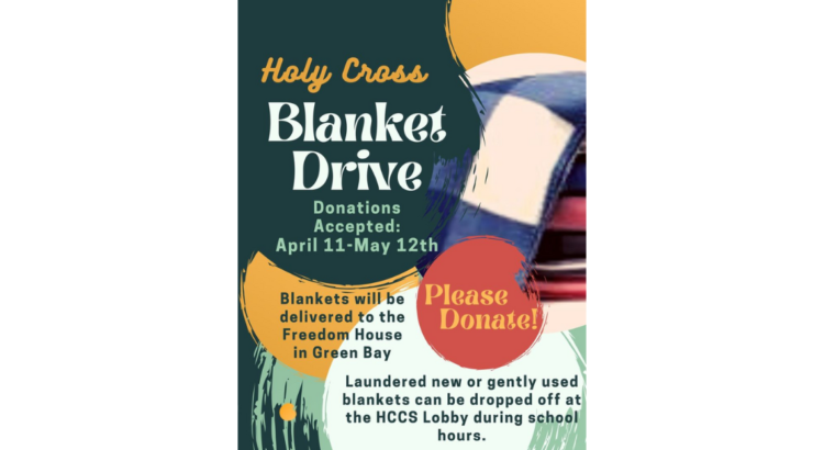 Poster design for Holy Cross Catholic School's blanket drive, happening until May 12.